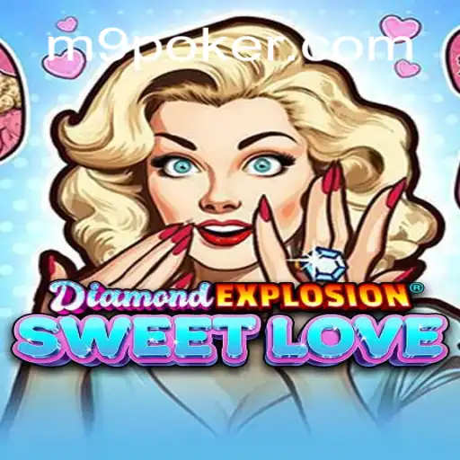 Descubra as Emoções de DiamondExplosionSweetLove: O Jogo que Revoluciona Com POKER-M9.COM