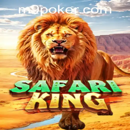 Descubra o Mundo Emocionante do SafariKing com POKER-M9.COM